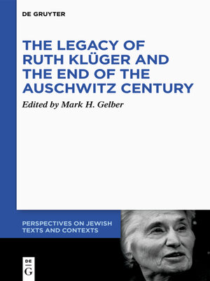cover image of The Legacy of Ruth Klüger and the End of the Auschwitz Century